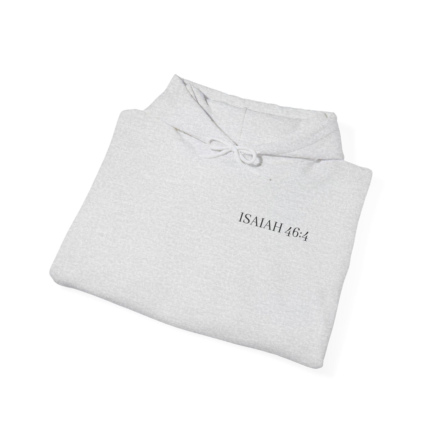 ISAIAH 46:4 Hooded Sweatshirt