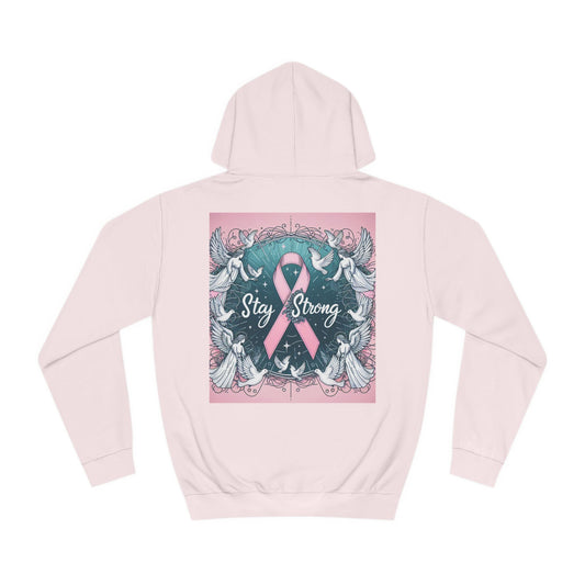 Fight Cancer stay strong  College Hoodie