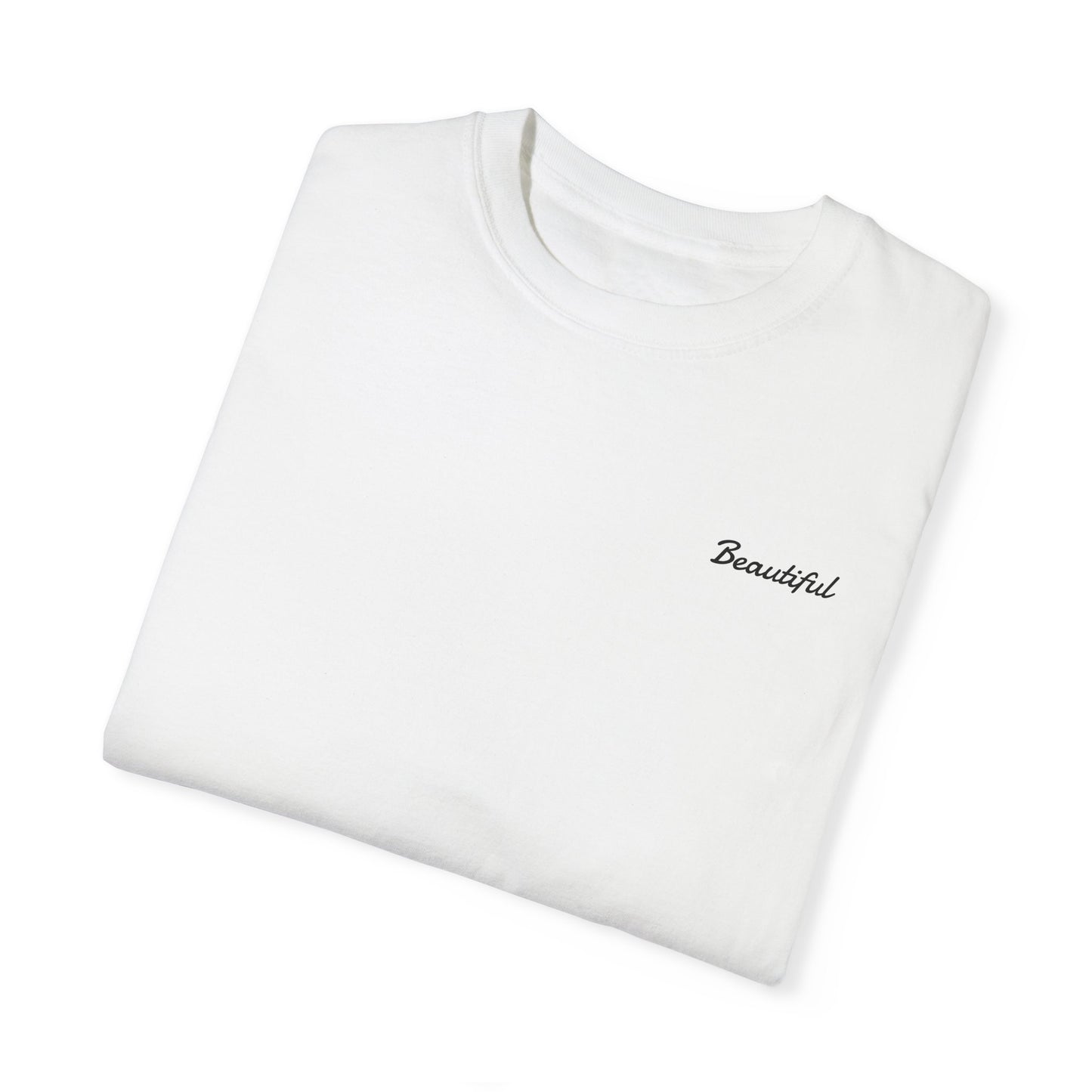 I am Beautiful Garment-Dyed T-shirt